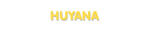 Der Vorname Huyana