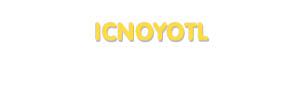 Der Vorname Icnoyotl