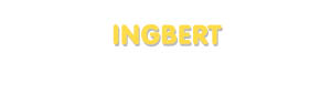 Der Vorname Ingbert