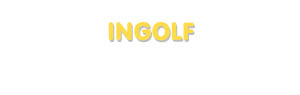Der Vorname Ingolf