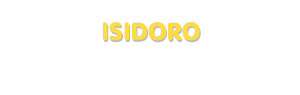 Der Vorname Isidoro