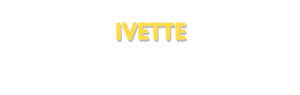 Der Vorname Ivette