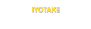 Der Vorname Iyotake