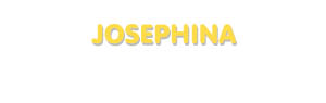 Der Vorname Josephina