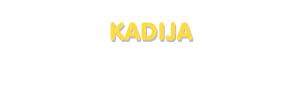 Der Vorname Kadija