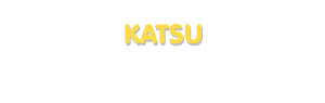 Der Vorname Katsu