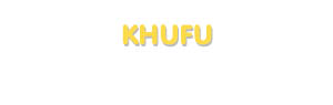 Der Vorname Khufu