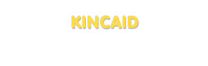 Der Vorname Kincaid