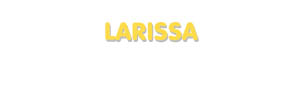 Der Vorname Larissa