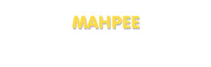 Der Vorname Mahpee
