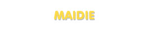 Der Vorname Maidie