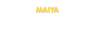 Der Vorname Maiya