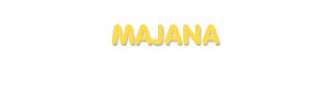 Der Vorname Majana