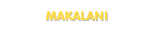 Der Vorname Makalani