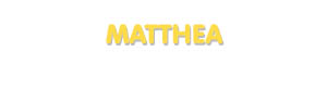 Der Vorname Matthea