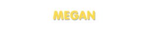 Der Vorname Megan