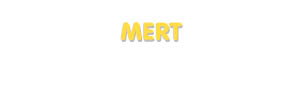 Der Vorname Mert