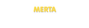 Der Vorname Merta