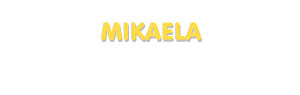 Der Vorname Mikaela