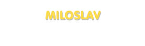 Der Vorname Miloslav