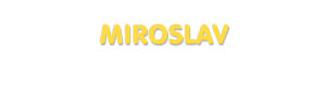 Der Vorname Miroslav