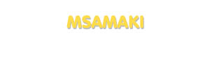 Der Vorname Msamaki