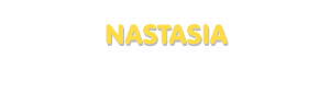 Der Vorname Nastasia