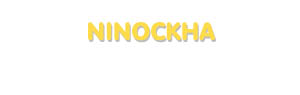 Der Vorname Ninockha