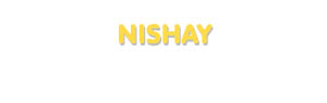Der Vorname Nishay