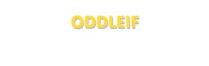 Der Vorname Oddleif