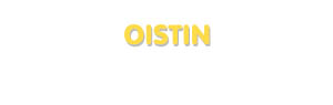 Der Vorname Oistin