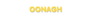 Der Vorname Oonagh