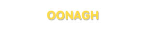 Der Vorname Oonagh