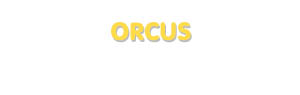 Der Vorname Orcus