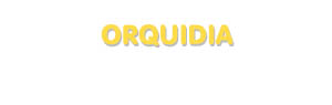 Der Vorname Orquidia