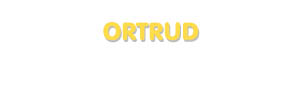 Der Vorname Ortrud