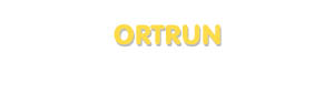 Der Vorname Ortrun