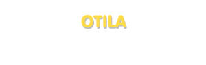 Der Vorname Otila