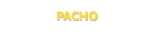 Der Vorname Pacho