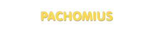 Der Vorname Pachomius