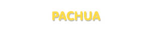 Der Vorname Pachua