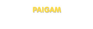 Der Vorname Paigam