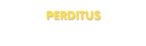 Der Vorname Perditus
