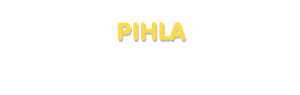 Der Vorname Pihla