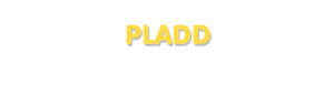 Der Vorname Pladd