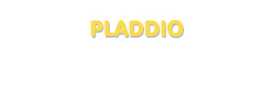 Der Vorname Pladdio