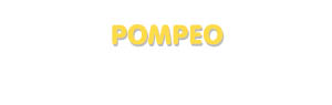 Der Vorname Pompeo
