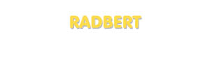 Der Vorname Radbert