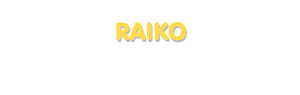 Der Vorname Raiko