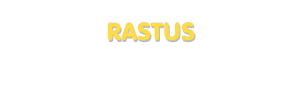 Der Vorname Rastus
